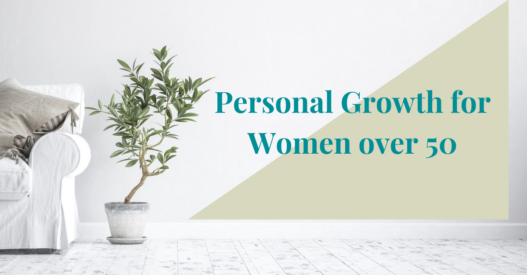 Personal Growth for Women Over 50 – The Ultimate Guide