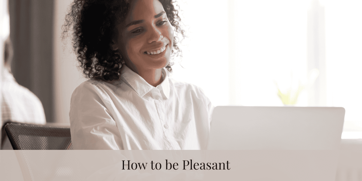 How to Be Pleasant