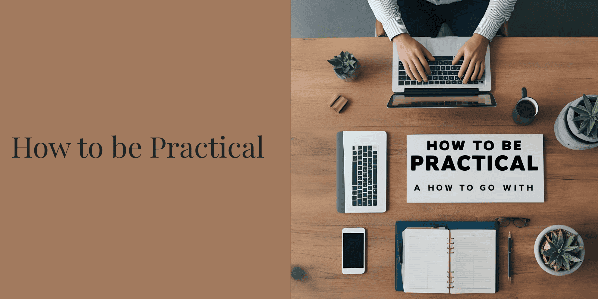 How to Be Practical