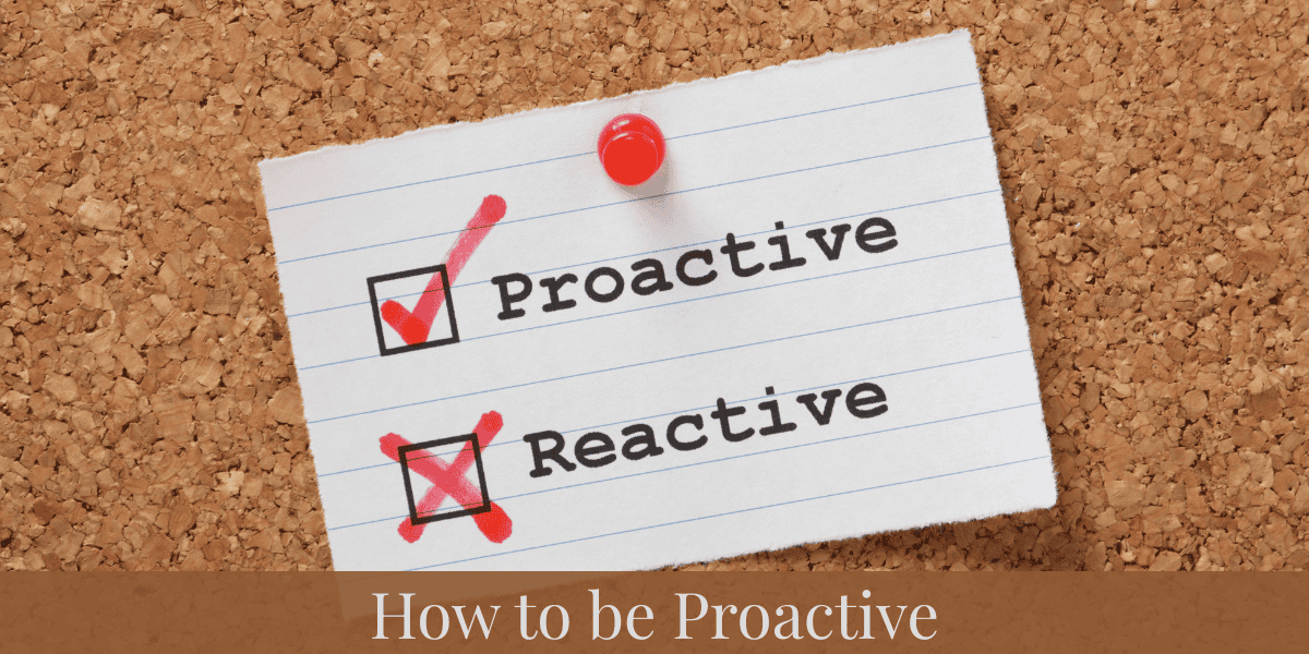 How to Be Proactive
