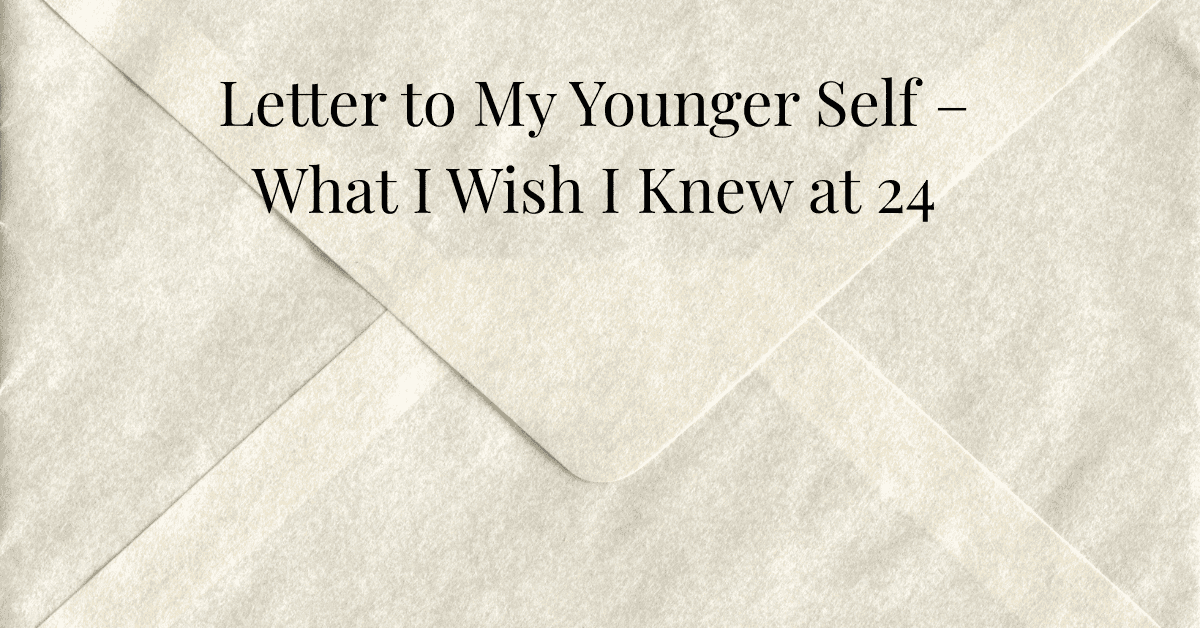 Letter to my younger self