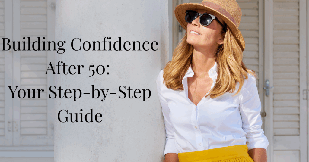 Building Confidence After 50: Your Step-by-Step Guide - Enlightenzz